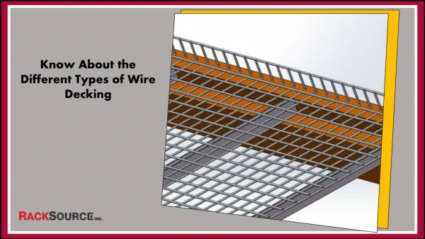 Know about the Different types of Wire Decking