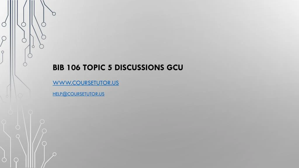 bib 106 topic 5 discussions gcu