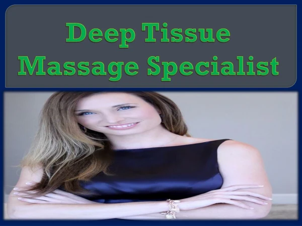 Ppt Deep Tissue Massage Therapy Benefits And Techniques Powerpoint Presentation Id10384562