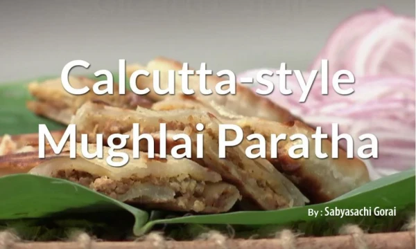 Calcutta-Style Mughlai Paratha - Living Foodz