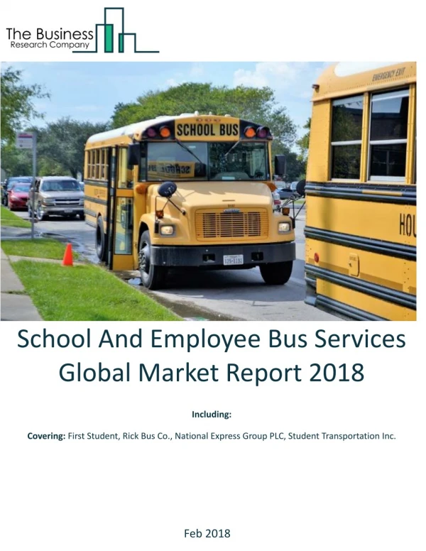 School And Employee Bus Services Global Market Report 2018