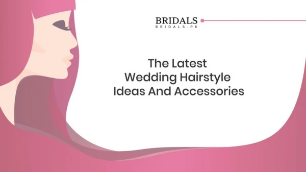 The Latest Wedding Hairstyle Ideas and Accessories