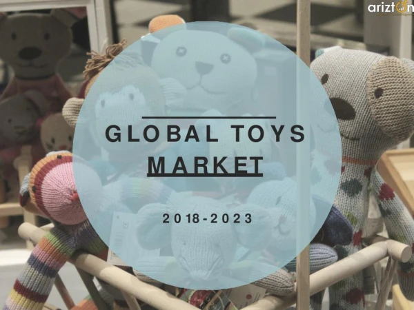 Toys Industry Outlook, Market Size Revenue and Sale Analysis 2023