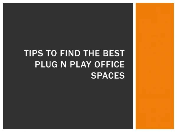 TIPS TO FIND THE BEST PLUG N PLAY OFFICE SPACES