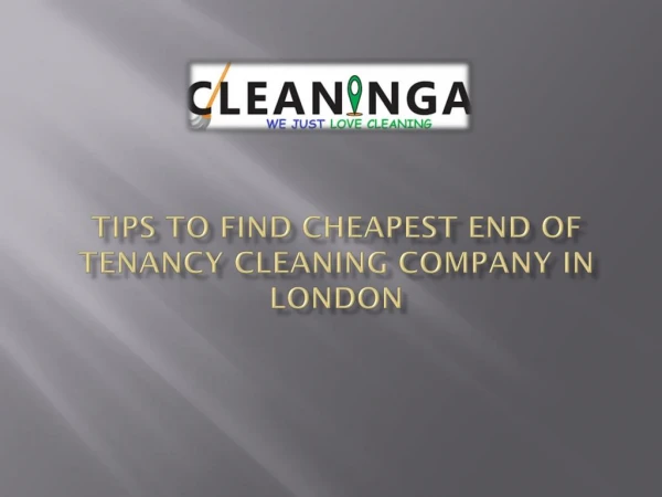 Tips to find cheapest end of tenancy cleaning company in London