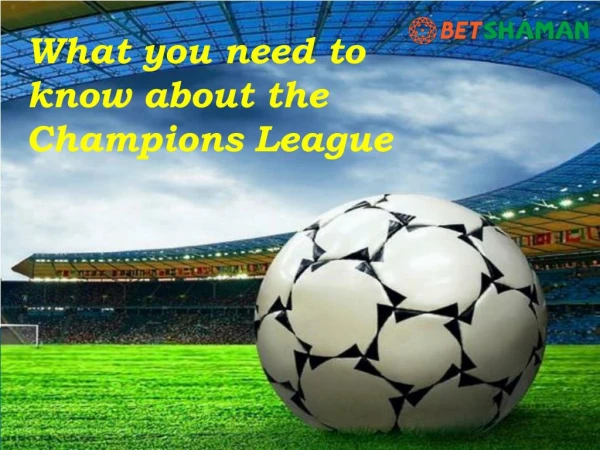 What you need to know about the champions league