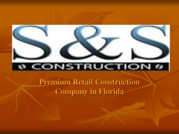 Premium Retail Construction Company in Florida