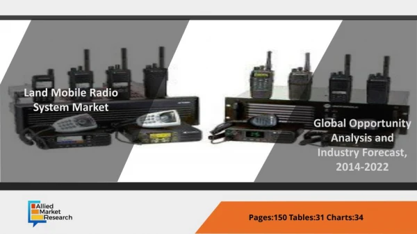 Land Mobile Radio System Market by Type, Technology, End user & Geography Analysis and Forecast 2022