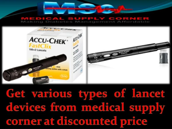 Get various types of lancet devices from medical supply corner at discounted price