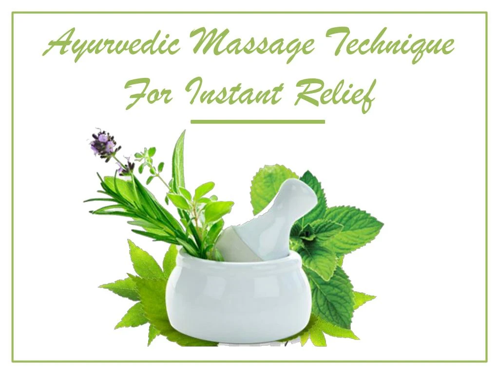 ayurvedic massage technique for instant relief