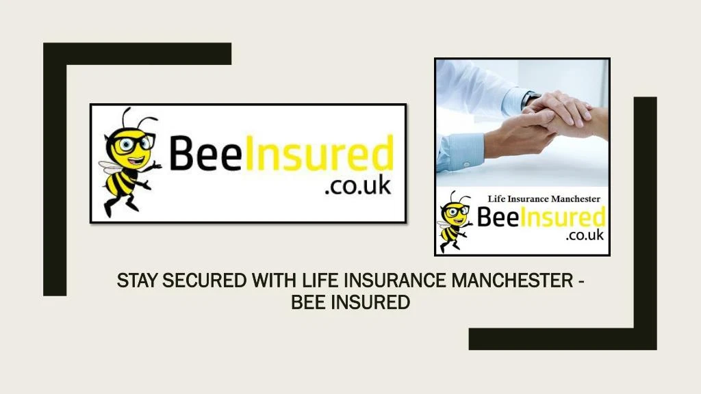 stay secured with life insurance manchester bee insured