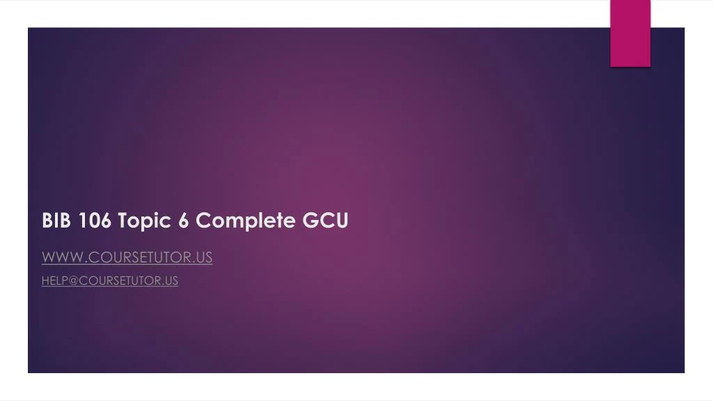 bib 106 topic 6 complete gcu