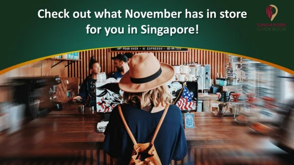 Check out what November has in store for you in Singapore!