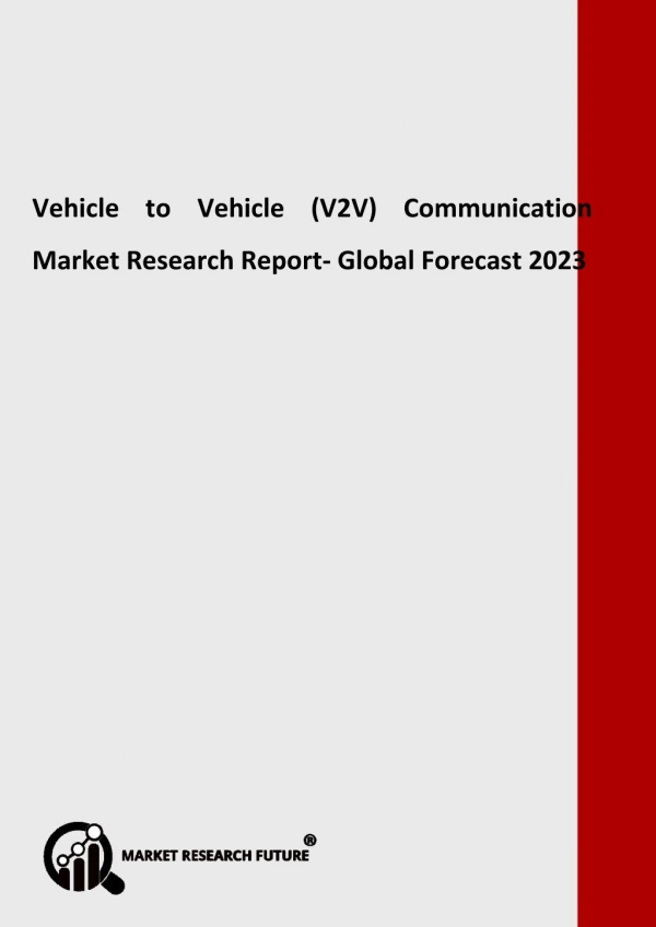 Vehicle to Vehicle (V2V) Communication Market 2018: Global Industry Analysis and Opportunity Assessment, Forecast to 202