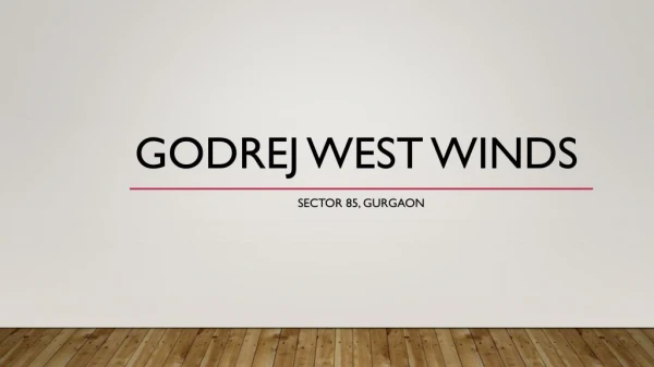 Godrej west winds - New Residential Project in Sector 85 Gurgaon