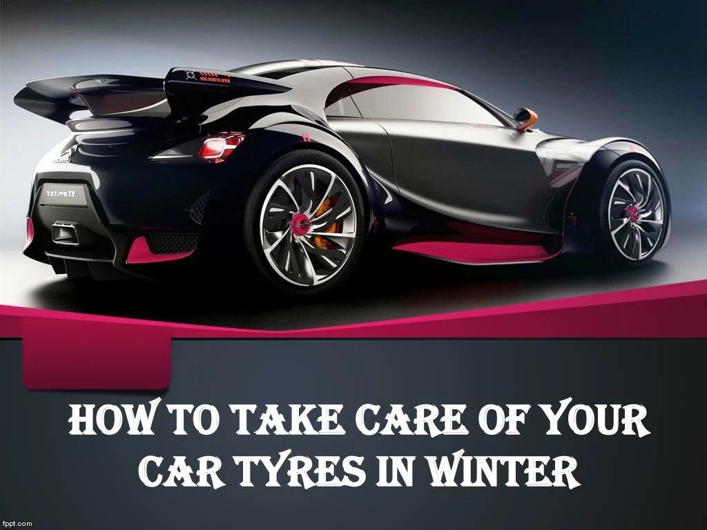how to take care of your car tyres in winter