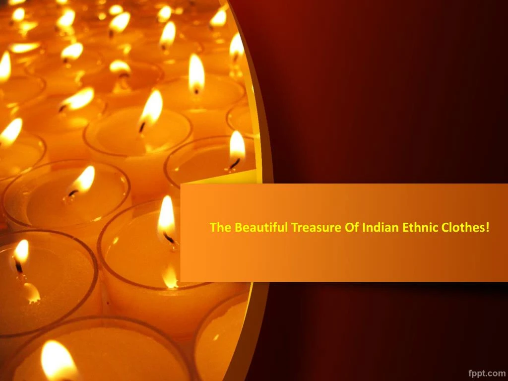 the beautiful treasure of indian ethnic clothes