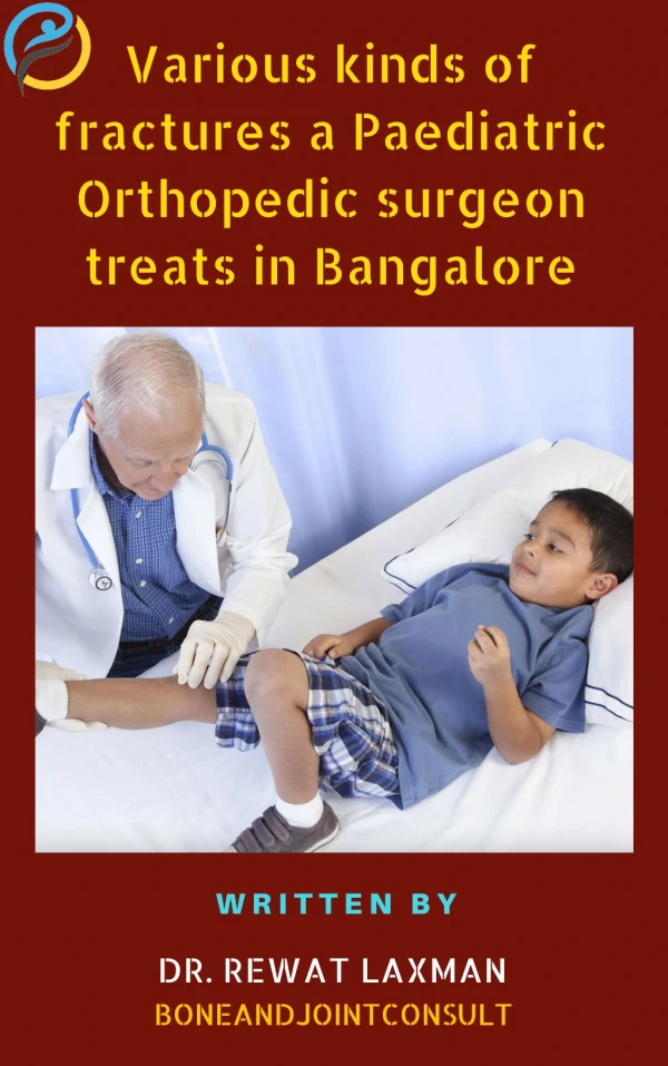 Various kinds of fractures for Paediatric|Best Paediatric Orthopedic Doctor in Bangalore