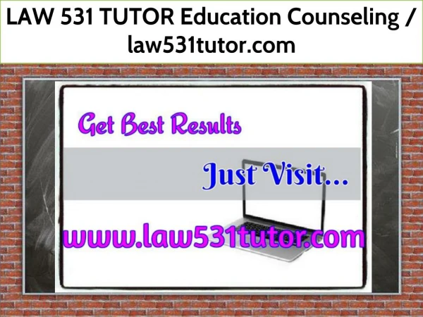LAW 531 TUTOR Education Counseling / law531tutor.com