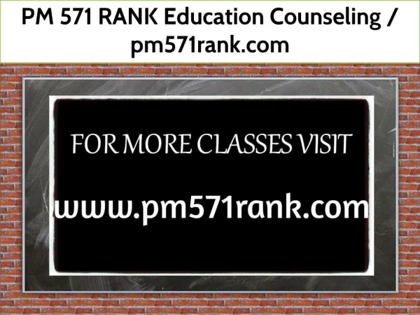 PM 571 RANK Education Counseling / pm571rank.com