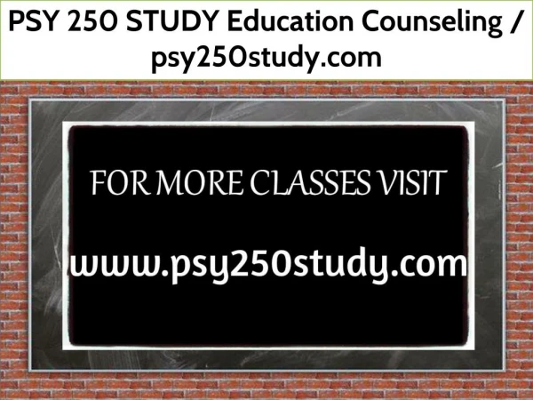 PSY 250 STUDY Education Counseling / psy250study.com
