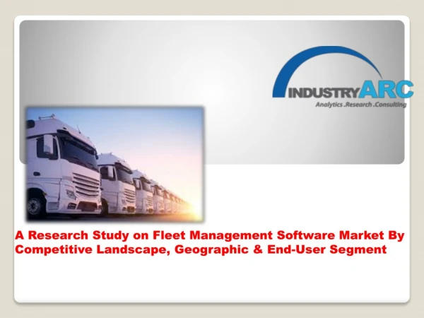 Fleet Management Software Market Forecast(2018 - 2023)