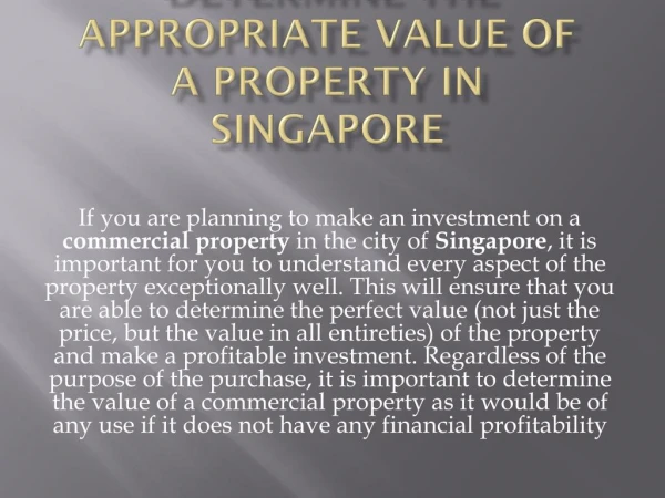 Determine the appropriate value of a property in Singapore