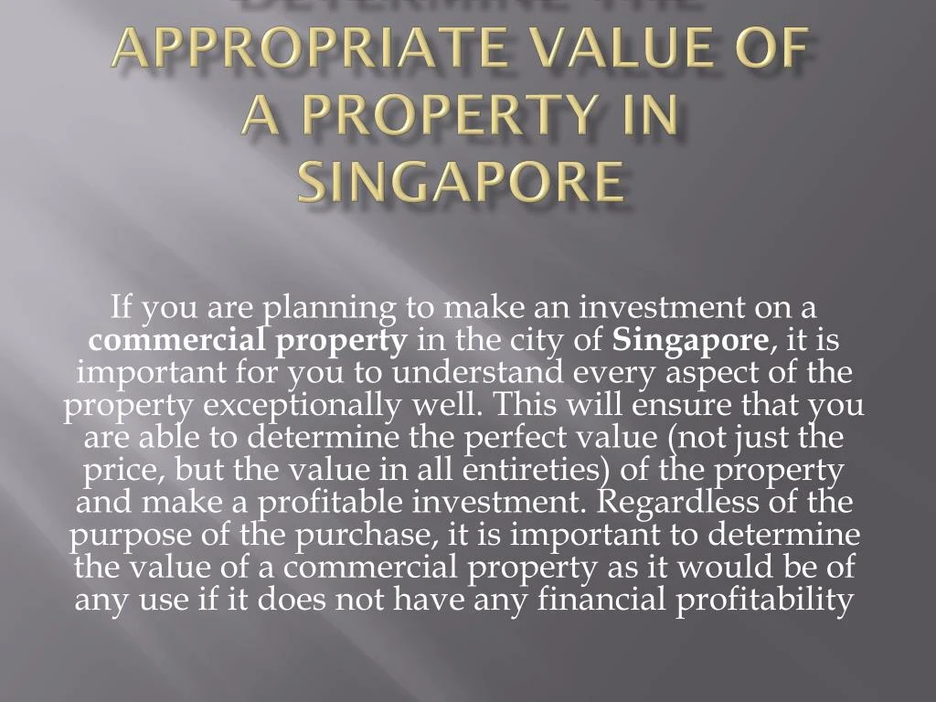 determine the appropriate value of a property in singapore