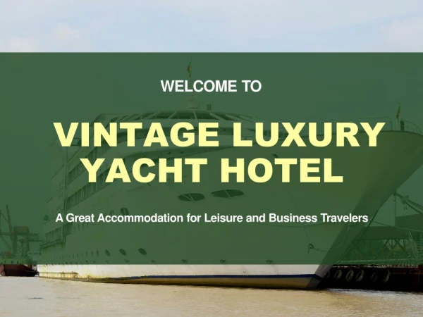 Visit Vintage Luxury Hotel- An Experience to Remember Forever