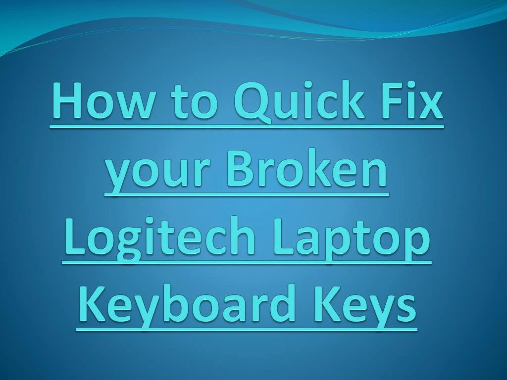 how to quick fix your broken logitech laptop keyboard keys
