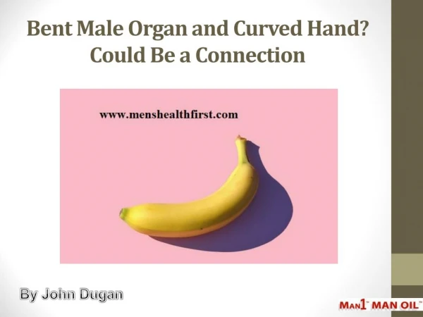 Bent Male Organ and Curved Hand? Could Be a Connection