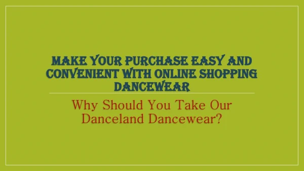Make Your Purchase Easy and Convenient with Online Shopping Dancewear