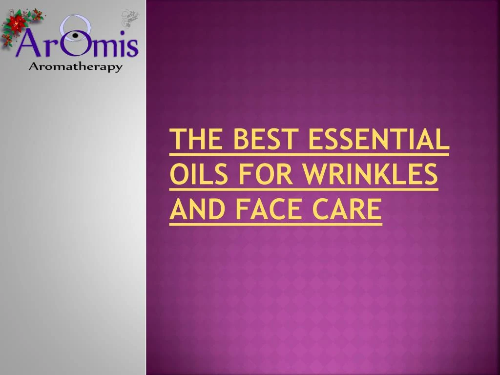 the best essential oils for wrinkles and face care