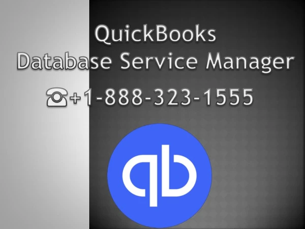 QuickBooks Database Service Manager | ☎ 1-888-323-1555