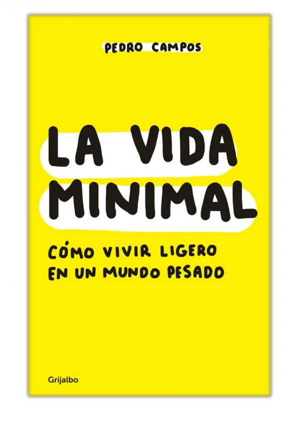[PDF] Free Download La vida minimal By Pedro Campos