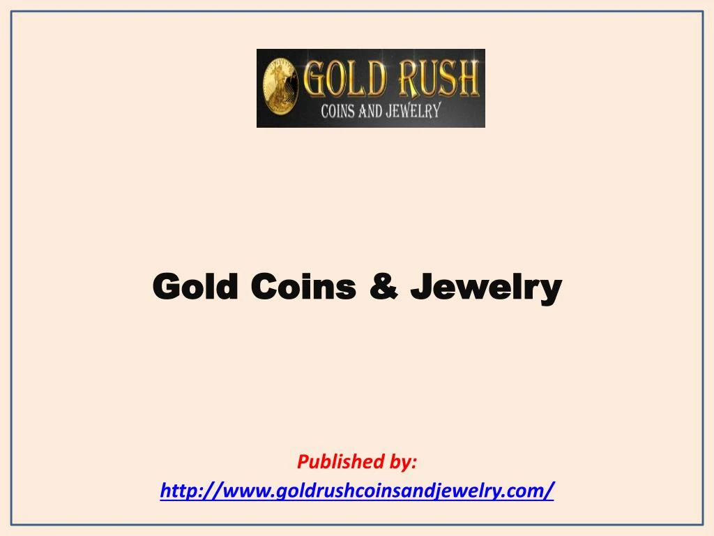gold coins jewelry published by http www goldrushcoinsandjewelry com