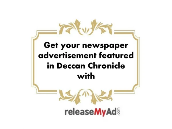 Schedule your newspaper advertisement with Deccan Chronicle now!