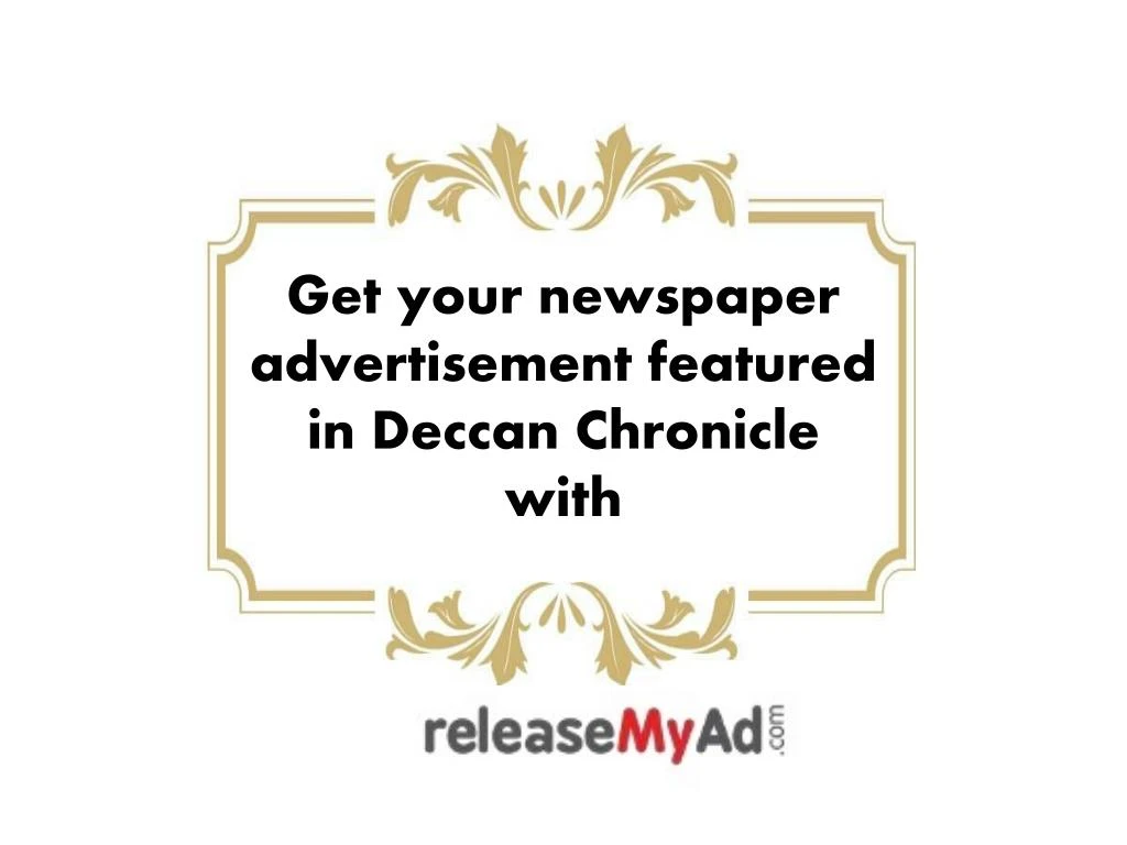 get your newspaper advertisement featured in deccan chronicle with