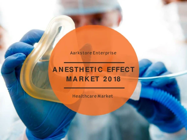https://www.aarkstore.com/pharmaceuticals-healthcare/978192/anesthetic-effect-pipeline-review-h2