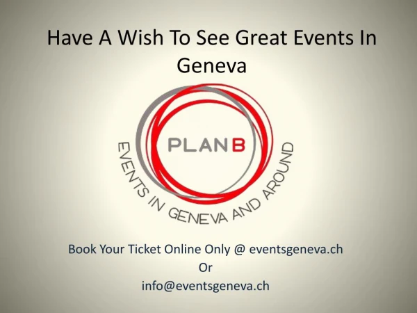 Have A Desire To Watch Events In Geneva ?