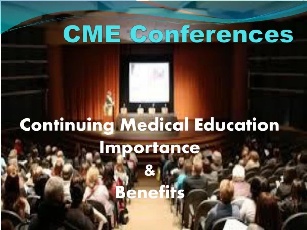 Continuing Medical Education (CME) Importance, Need and Benefits