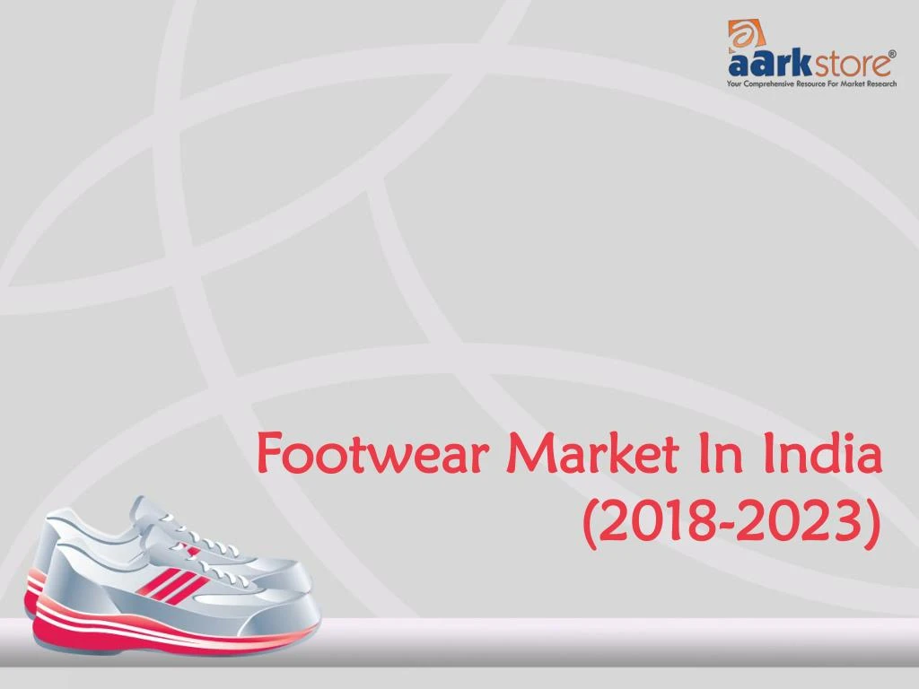 footwear market in india 2018 2023