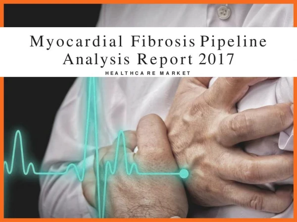Myocardial Fibrosis Pipeline Analysis Report 2017