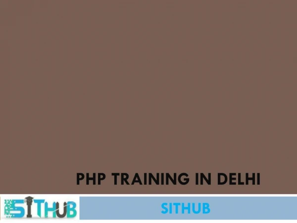PHP Institute in Delhi | PHP Training in Uttam Nagar | SITHUB