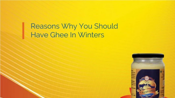 5 Reasons Why You Should Have Ghee In Winters - SureshDesiGhee