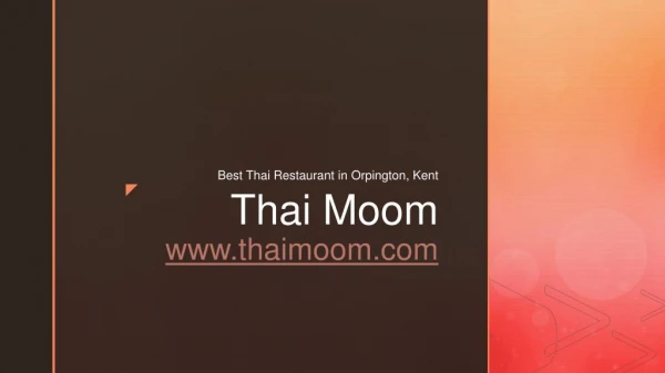 Thai Moom | Best Thai Restaurant in Orpington, Kent