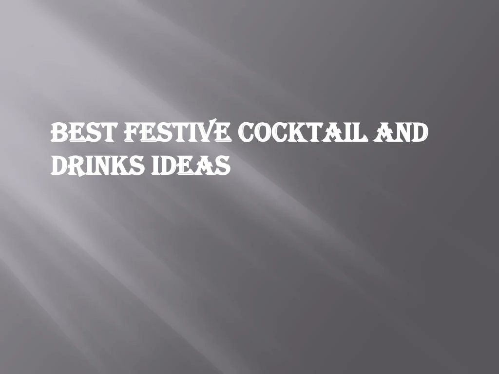 best festive cocktail and drinks ideas