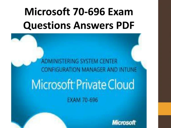 Get Actual and Real 70-696 Microsoft Dumps PDF | Authentic 70-696 Questions PDF