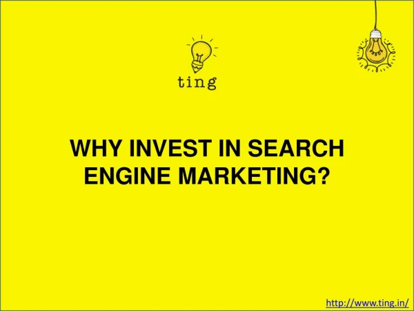 WHY INVEST IN SEARCH ENGINE MARKETING?