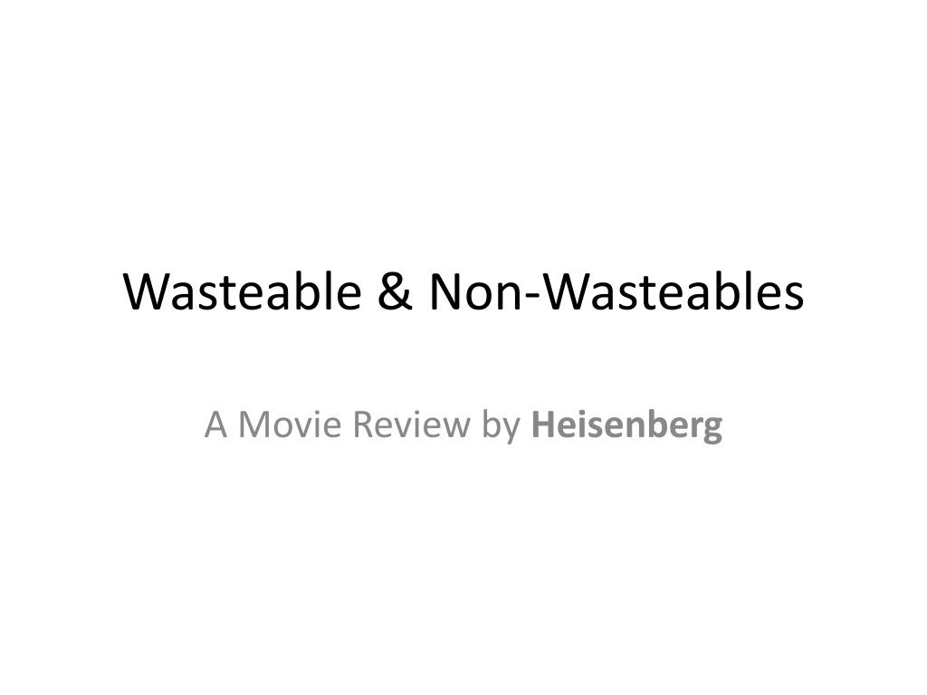 wasteable non wasteables